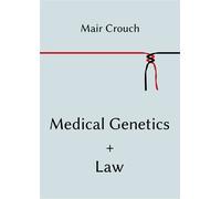 Mair Crouch Medical Genetics + Law (Tascabile)