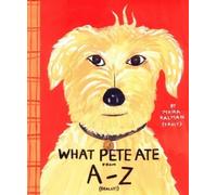 Maira Kalman What Pete Ate from A to Z (Copertina rigida)
