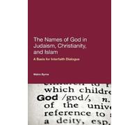 Máire Byrne The Names of God in Judaism, Christianity, and Islam (Tascabile)