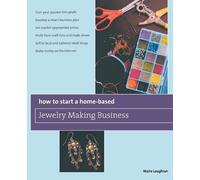 Maire Loughran How to Start a Home-Based Jewelry Making Business (Tascabile)