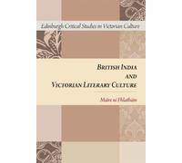 Máire ni Fhlathúin British India and Victorian Literary Culture (Tascabile)