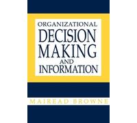 Mairead Browne Organizational Decision Making and Information (Tascabile)