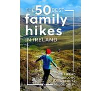Mairéad Furlong Fergal McLoughli The 50 Best Family Hikes in Irelan (Tascabile)
