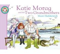 Mairi Hedderwick Katie Morag And The Two Grandmothers (Tascabile) Katie Morag