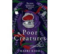 Mairi Kidd Poor Creatures (Copertina rigida)