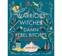 Mairi Kidd Warriors and Witches and Damn Rebel Bitches (Copertina rigida)