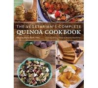 Mairlyn Smith The Vegetarian's Complete Quinoa Cookbook (Tascabile)