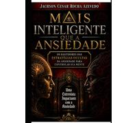 Mais Inteligente que a Ansiedade: Os Bastidores do Jogo Mental que Controla Milhões de Pessoas