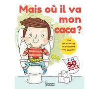 Mais où il va mon caca ?