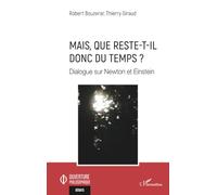 Mais, que reste-t-il donc du temps ?: Dialogue sur Newton et Einstein