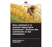 Maïs résistant à la chenille légionnaire d'automne : Analyse des nutriments et des endophytes