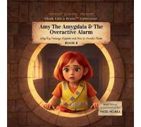 Maisel McLaula Amy the Amygdala & The Overactive Alarm (Tascabile)