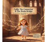 Maisel McLaula Callie the Connector & The Brain Bridge (Tascabile)