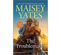 Maisey Yates The Troublemaker (Tascabile) Four Corners Ranch