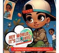 Maisha S Thaxter Hey world, it's me, Lyfe (Tascabile) Journey 1