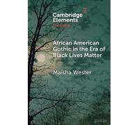 Maisha Wester African American Gothic in the Era of Black Lives Matt (Tascabile)