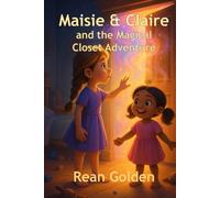 Maisie & Claire and the Magical Closet Adventure
