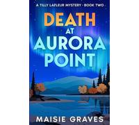 Maisie Graves Death at Aurora Point (Tascabile) Tilly LaFleur Mystery