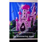 Maisie & Lily's Magical Mermaid Adventure: The Shimmering Jewel