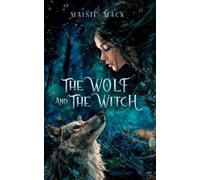 Maisie Mack The Wolf and the Witch (Tascabile) Soulbound Alpha