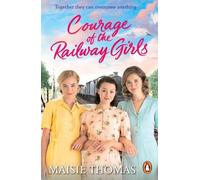 Maisie Thomas Courage of the Railway Girls (Tascabile)