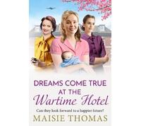 Maisie Thomas Dreams Come True at the Wartime Hotel (Tascabile) Wartime Hotel