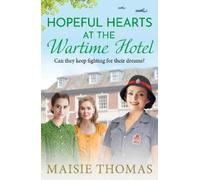Maisie Thomas Hopeful Hearts at the Wartime Hotel (Copertina rigida)