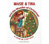 Maisie & Tika and the Wonder of Christmas!: A Coloring Storybook About the First Christmas