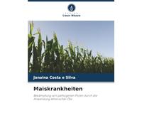 Maiskrankheiten: Bekämpfung von pathogenen Pilzen durch die Anwendung ätherischer Öle