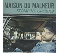 MAISON DU MALHEUR - STOMPING GROUND