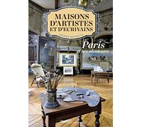 Maisons d'écrivains et d'artistes: Paris et ses alentours