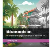 Maisons modernes: Un livre de coloriage pour un voyage de retour vers toi