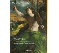 Maistre Jan: La carriera di un cantore francese alla corte degli Este di Ferrara (1512-1538)