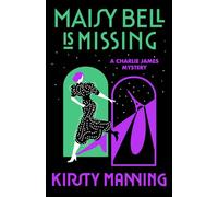 Maisy Bell Is Missing: A Charlie James Mystery