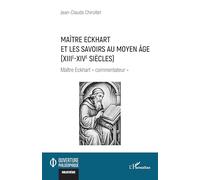 Maître Eckhart et les savoirs au Moyen Age (XIIIe-XIVe siècles): Maître Eckhart commentateur""