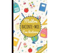 Maître raconte-moi ton histoire: Le livre souvenir à remplir pour un maître formidable.