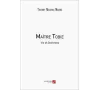 Maître Tobie: Vie et Destinées