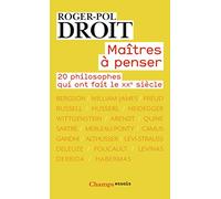 Maitres à penser: 20 philosophes qui ont fait le XXe siècle