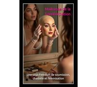Maîtresse de la Transformation: Une saga Femdom de soumission, chasteté et féminisation