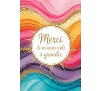 Maîtresse Merci de m'avoir aidé à grandir: Carnet de Notes Ligné - Idée Cadeau Parfaite pour Maîtresse, ATSEM, AESH, Personnel de la Petite Enfance, Crèche, Assistante et Nourrice | 100 Pages Lignées