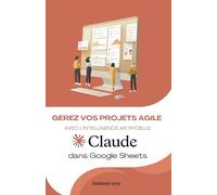Maîtrise Claude AI: Gérez vos projets Agile dans Google Sheets