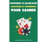 Maîtriser le Blackjack : Stratégies et Techniques pour Gagner