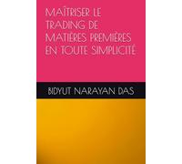 MAÎTRISER LE TRADING DE MATIÈRES PREMIÈRES EN TOUTE SIMPLICITÉ