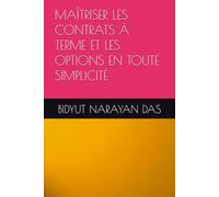 MAÎTRISER LES CONTRATS À TERME ET LES OPTIONS EN TOUTE SIMPLICITÉ