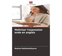 Maîtriser l'expression orale en anglais