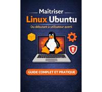 Maîtriser Linux Ubuntu: Du débutant à utilisateur averti