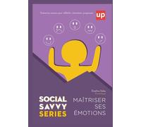 Maîtriser ses émotions: Social Savvy Series