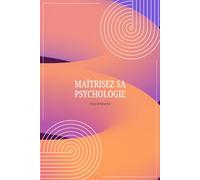 Maîtrisez sa psychologie
