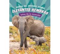 Maivboon Sang Elefantes Hembras: Jefas de la Manada (Elephant (Copertina rigida)