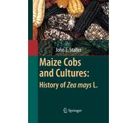 Maize Cobs and Cultures: History of Zea mays L. - Springer, 2014